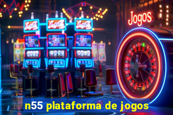 n55 plataforma de jogos